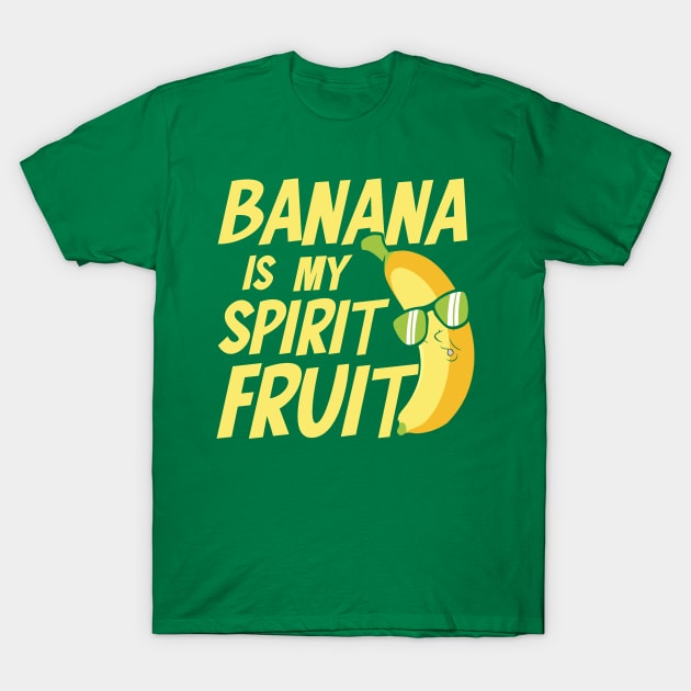 Banana is My Spirit Fruit T-Shirt by AngelBeez29